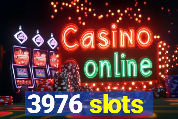 3976 slots